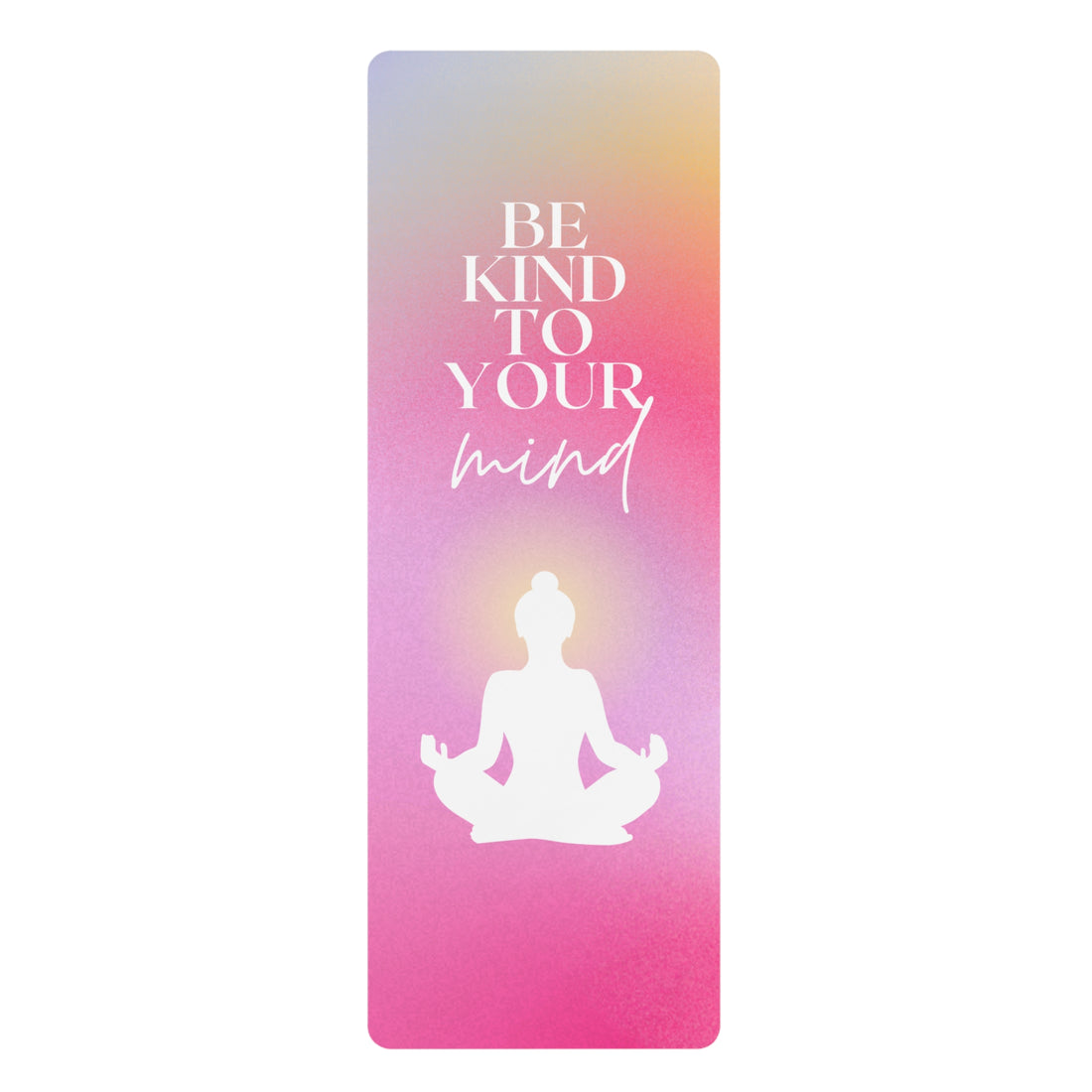 Rubber Yoga Mat, Be Kind to your mind yoga Mat, Pink Yoga Mat