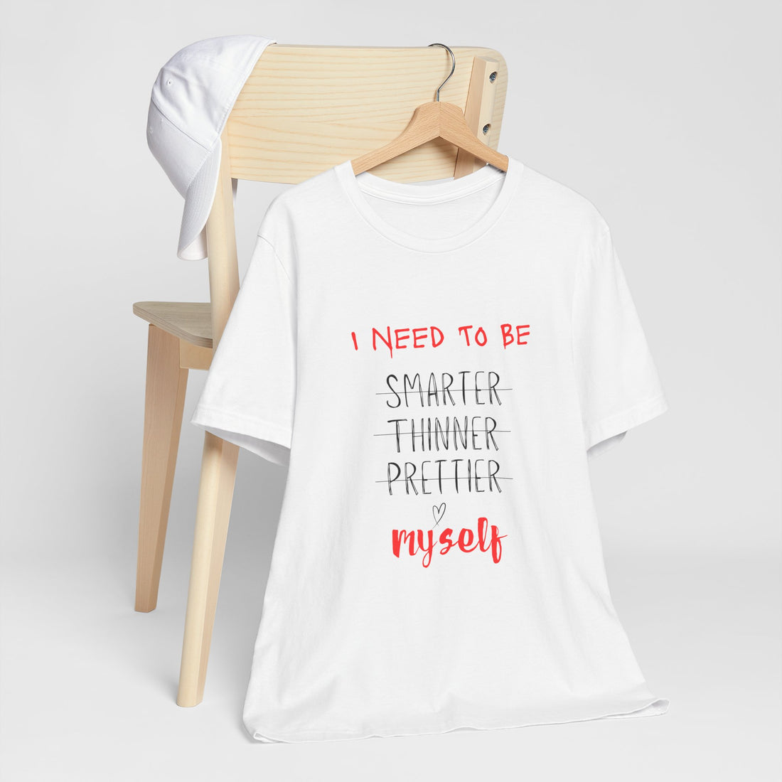 I Need to be Smarter Thinner Prettier Myself Shirt, Motivational Shirt, Love yourself Shirt, Women empowerment Shirt