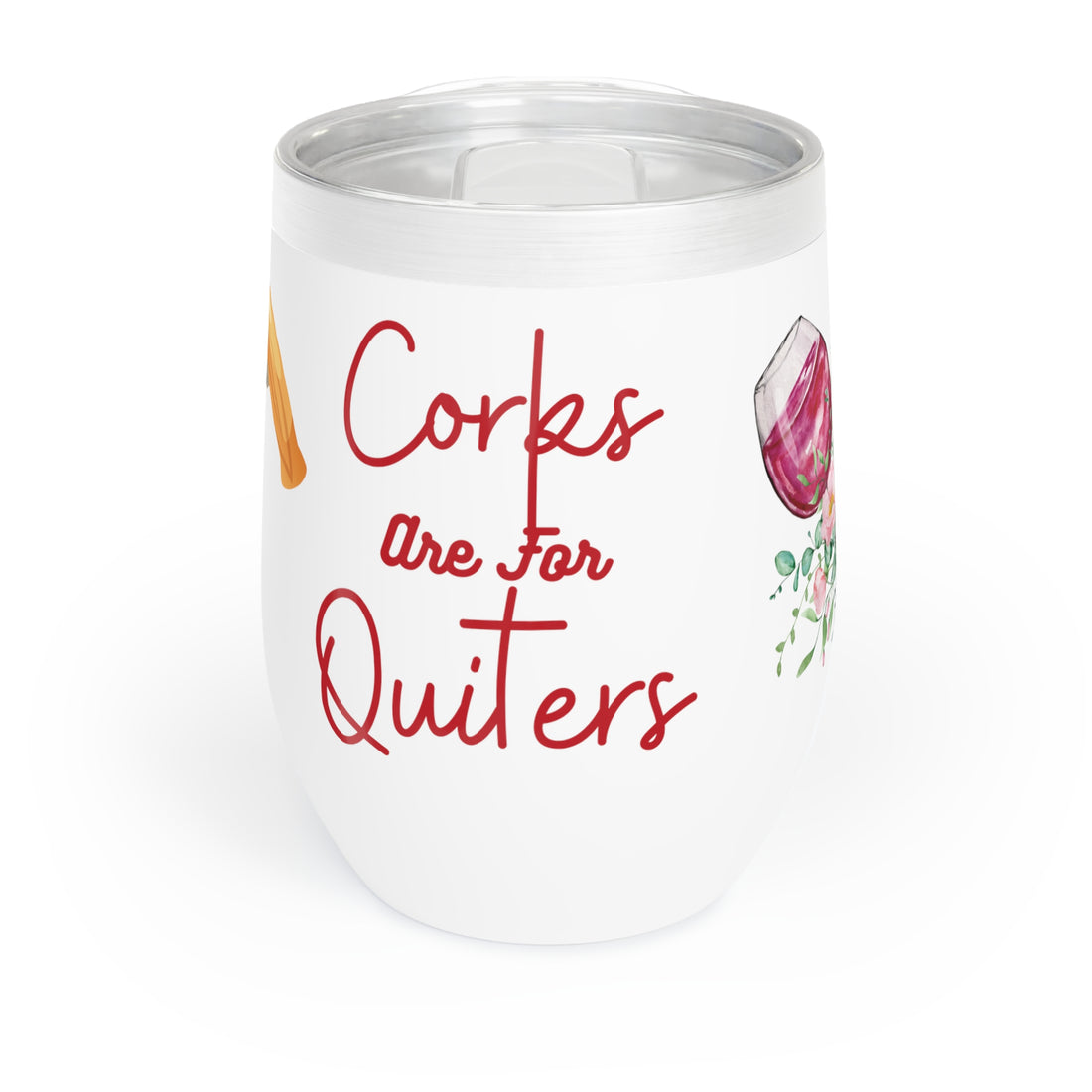 Chill Wine Tumbler, corks are for quitters tumbler, gift for her, wine lovers, women's tumbler