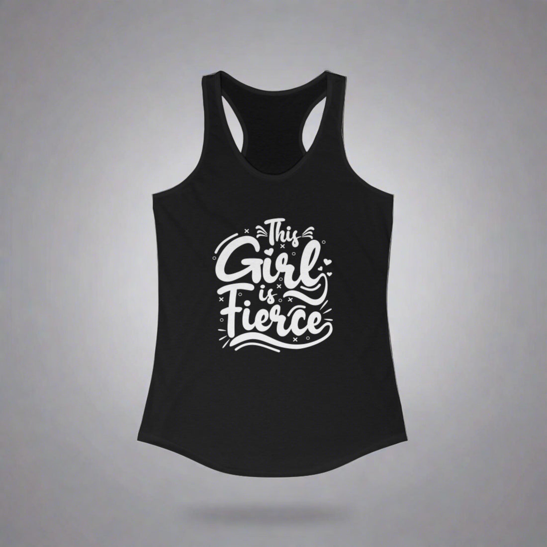 Women's Tank Top, Fierce Girl Tank top, Women's Empowerment Top