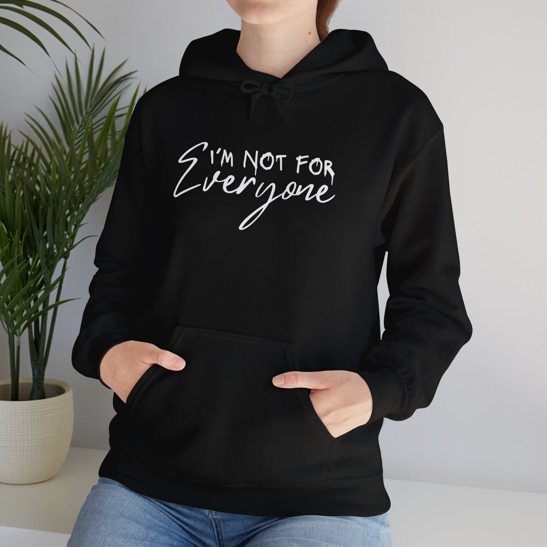 I'm Not For Everyone Hoodie, Positive quote Hoodie, Inspirational ,Self Love ,Women's Hoodie