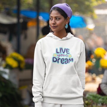 Live your Dream Hoodie, Motivational Hoodie