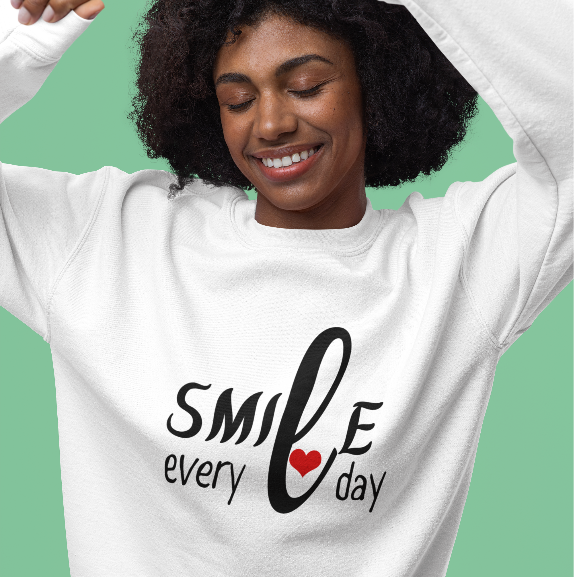 Smile Every Day Sweatshirt, Kindness Sweatshirt, Positive quote Sweatshirt, Inspirational Sweatshirt, Self Love Sweatshirt, Women's Sweatshirt