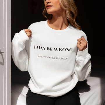 Heavy Blend Crewneck Sweatshirt, I may be wrong but it's highly unlikely sweatshirt, who can relate sweatshirt