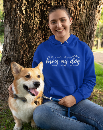 If I can't bring my dog I'm not going Hoodie, Dog Lover Hoodie, Dog Mama Hoodie, Dog Rescue Hoodie, Dog Mom Hoodie, Fur Mom Hoodie